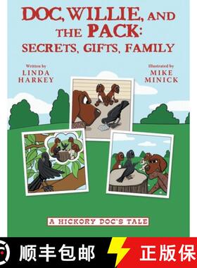 【3-4周达】Doc, Willie, and the Pack: Secrets, Gifts, Family: (A Hickory Doc's Tale) [9781480880481]