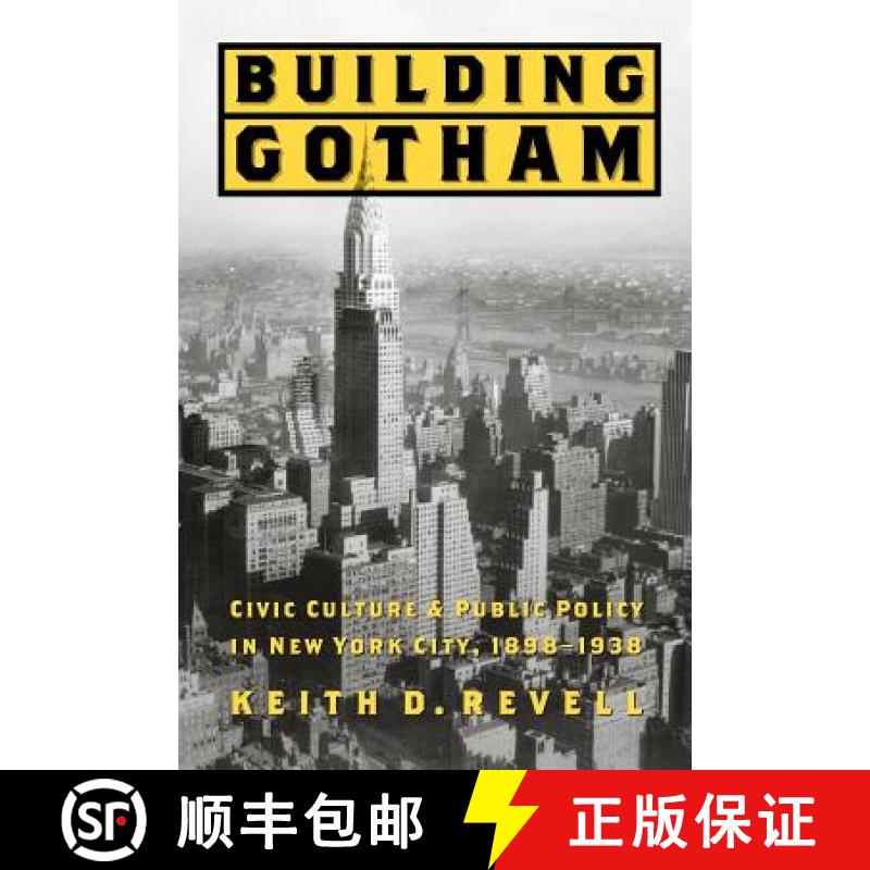 【3-4周达】Building Gotham: Civic Culture and Public Policy in New York City, 1898-1938 [9780801882067]