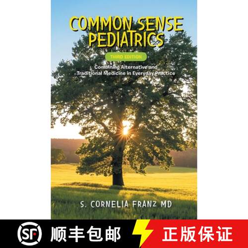 【3-4周达】Common Sense Pediatrics: Combining Alternative and Traditional Medicine in Everyday Practi... [9781969422386]