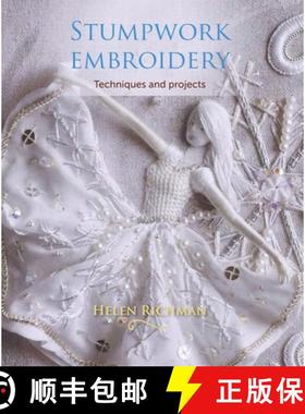 【3-4周达】Stumpwork Embroidery: Techniques and Projects [9781785002946]
