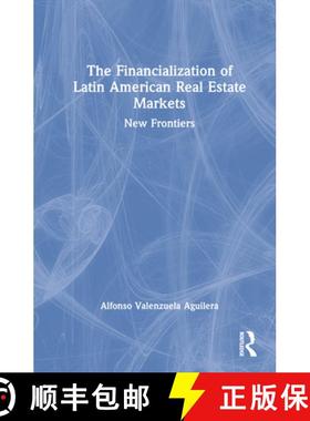 【3-4周达】The Financialization of Latin American Real Estate Markets: New Frontiers [9780367634896]