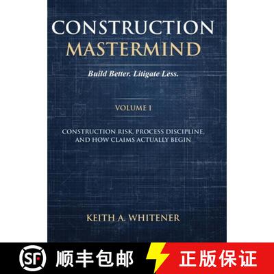 【3-4周达】精装 Construction Mastermind - Volume I Build Better. Litigate Less: Construction Risk, Pr... [9798995108924]