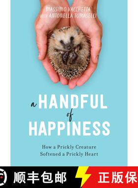 【3-4周达】A Handful of Happiness: How a Prickly Creature Softened a Prickly Heart [9781635652642]