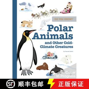 【3-4周达】Do You Know?: Polar Animals and Other Cold-Climate Creatures [9782408046200]