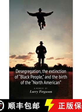 预订 Desegregation, the extinction of Black People, and the birth of the North American [9798895697832]