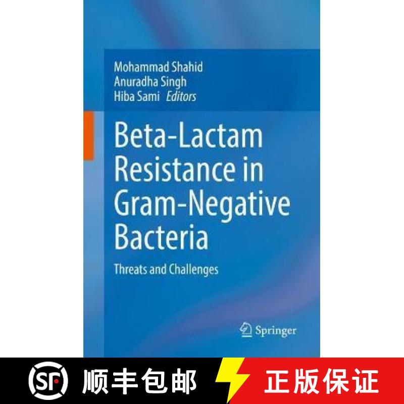 【3-4周达】Beta-Lactam Resistance in Gram-Negative Bacteria : Threats and Challenges [9789811690969]