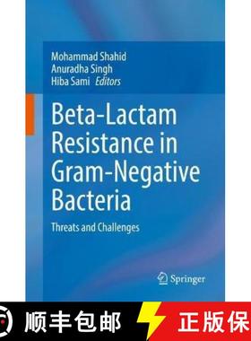【3-4周达】Beta-Lactam Resistance in Gram-Negative Bacteria : Threats and Challenges [9789811690969]