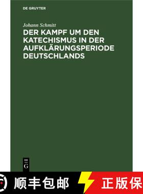 【3-4周达】Der Kampf um den Katechismus in der Aufklärungsperiode Deutschlands [9783486765977]