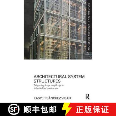 【3-4周达】Architectural System Structures: Integrating Design Complexity in Industrialised Construction [9781138229303]
