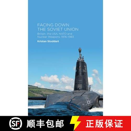 【3-4周达】Facing Down the Soviet Union : Britain, the USA, NATO and Nuclear Weapons, 1976-1983 [9781349494439]