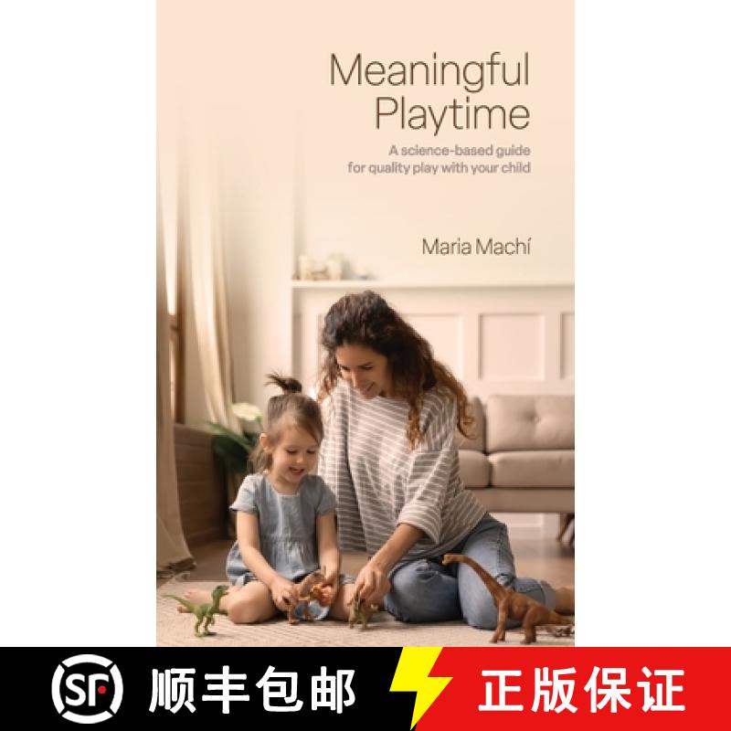 【3-4周达】Meaningful Playtime: A science-based guide for quality play with your child [9781803818481]