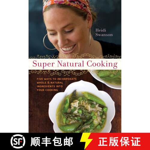 【3-4周达】Super Natural Cooking: Five Delicious Ways to Incorporate Whole and Natural Foods into You... [9781587612756]