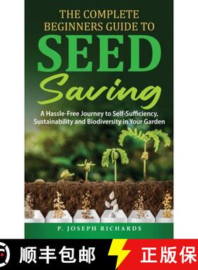 【3-4周达】The Complete Beginners Guide to Seed Saving: A Hassle-Free Journey to Self-Sufficiency, Su... [9798988967941]