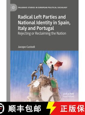 【3-4周达】Radical Left Parties and National Identity in Spain, Italy and Portugal : Rejecting or Rec... [9783031489259]