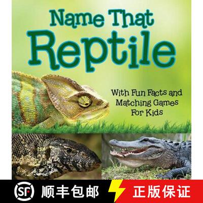 【3-4周达】Name That Reptile: With Fun Facts and Matching Games For Kids [9781682127773]
