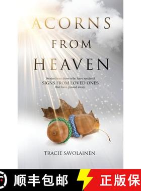 预订 Acorns From Heaven: Stories of those who have received signs from loved ones that have passed away. [9781735201108]