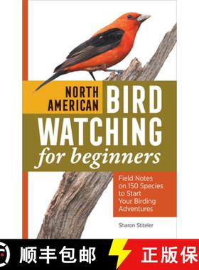 预订 North American Bird Watching for Beginners: Field Notes on 150 Species to Start Your Birding Adv... [9781638783480]