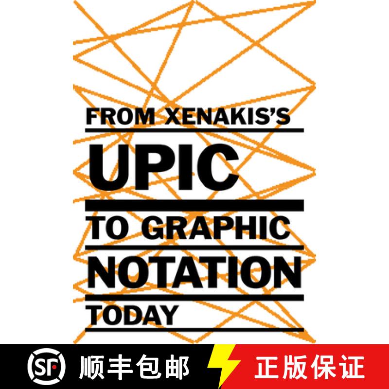 【3-4周达】From Xenakis's Upic to Graphic Notation Today [9783775747417]