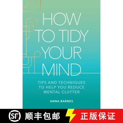 【3-4周达】How to Tidy Your Mind: Tips and Techniques to Help You Reduce Mental Clutter [9781524883591]