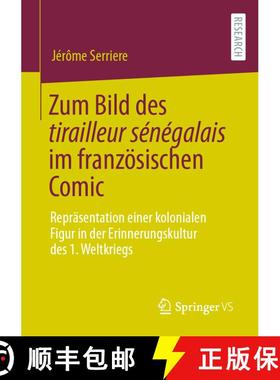 【3-4周达】Zum Bild des tirailleur sénégalais im französischen Comic : Repräsentation einer kolon... [9783658367336]