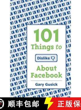 【3-4周达】101Things to Dislike About Facebook [9780615685601]
