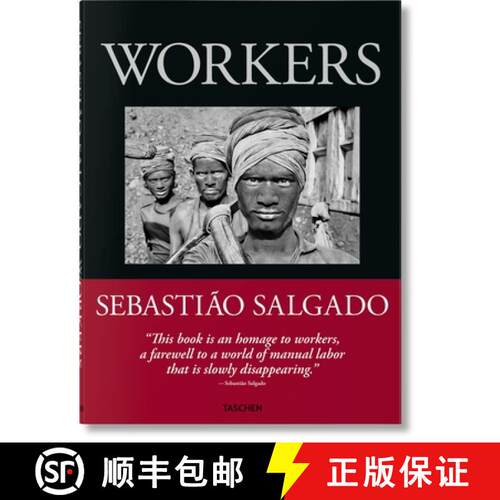 精装 Sebastião Salgado. Workers. an Archaeology of the Industrial Age [9783836596329]