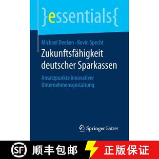 【3-4周达】Zukunftsfähigkeit deutscher Sparkassen : Ansatzpunkte innovativer Unternehmensgestaltung ... [9783658186999]
