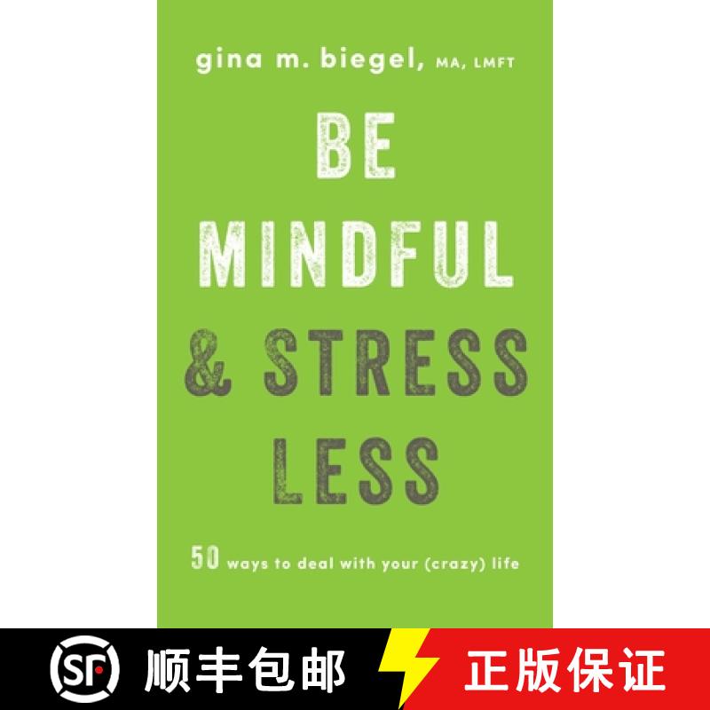 【3-4周达】Be Mindful and Stress Less: 50 Ways to Deal with Your (Crazy) Life [9781611804942]