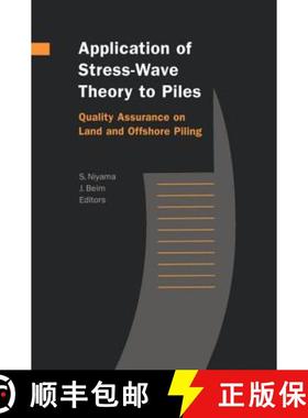 【3-4周达】Application of Stress-Wave Theory to Piles: Quality Assurance on Land and Offshore Piling:... [9789058091505]