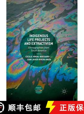 【3-4周达】Indigenous Life Projects and Extractivism : Ethnographies from South America [9783030066604]