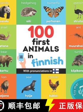 【3-4周达】100 first animals in finnish: Bilingual picture book for kids: english / finnish with pron... [9782384121731]