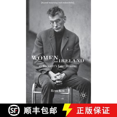 【3-4周达】Women and Ireland as Beckett's Lost Others: Beyond Mourning and Melancholia [9780230230477]