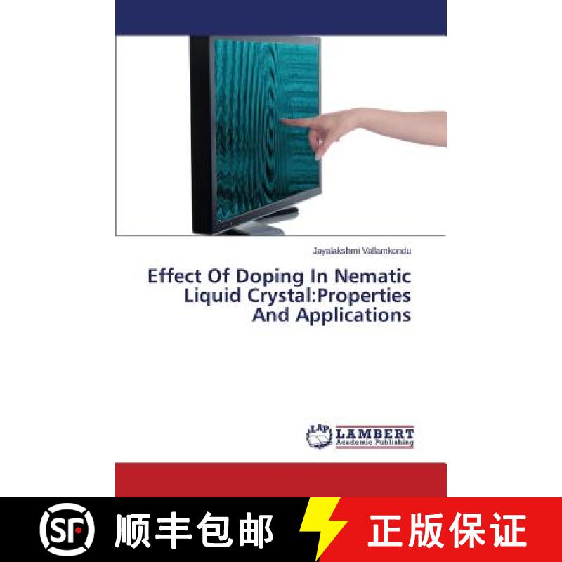 预订 Effect Of Doping In Nematic Liquid Crystal: Properties And Applications [9783659638282]