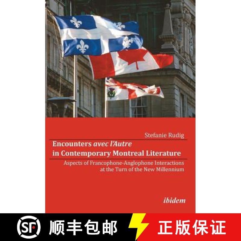【2-3周达】Encounters avec l'Autre in Contemporary Montreal Literature. Aspects of Francophone-Anglop... [9783838202433]