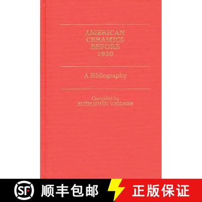 【3-4周达】精装 American Ceramics Before 1930: A Bibliography [9780313228315]