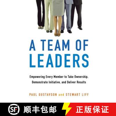 【3-4周达】A Team of Leaders: Empowering Every Member to Take Ownership, Demonstrate Initiative, and ... [9780814438350]