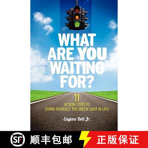 【3-4周达】What Are YOU Waiting For?: 11 Action Steps to Giving Yourself the Green Light in Life! [9780983438601]