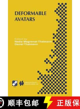 【3-4周达】Deformable Avatars: IFIP TC5/WG5.10 DEFORM'2000 Workshop November 29-30, 2000 Geneva, Swit... [9781475749304]