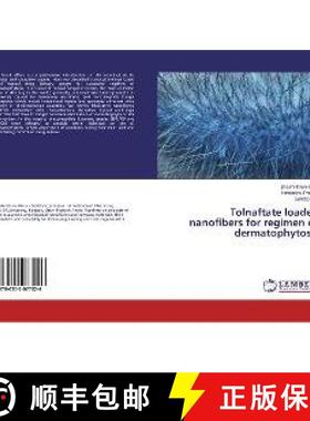 预订 Tolnaftate loaded nanofibers for regimen of dermatophytosis [9786202077026]