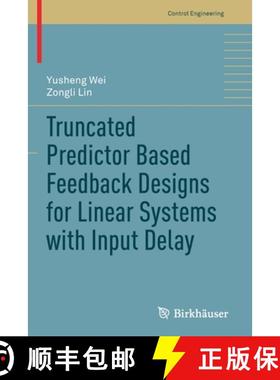 【3-4周达】Truncated Predictor Based Feedback Designs for Linear Systems with Input Delay [9783030534318]
