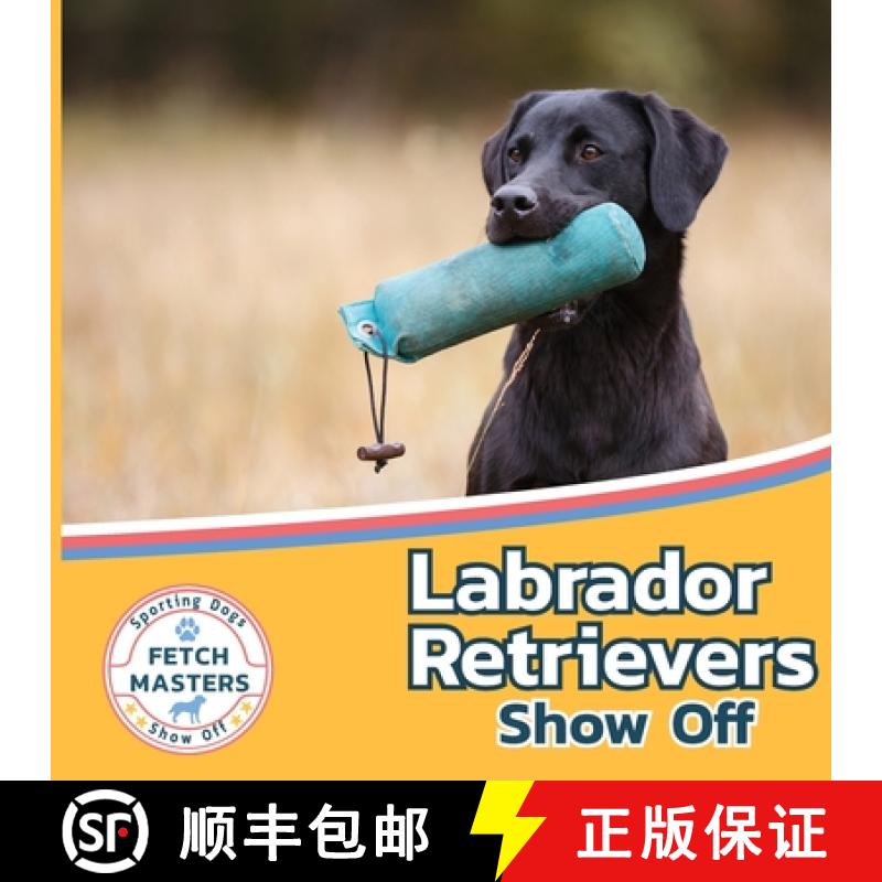 【2-3周达】Labrador Retrievers Show Off [9781532455285]