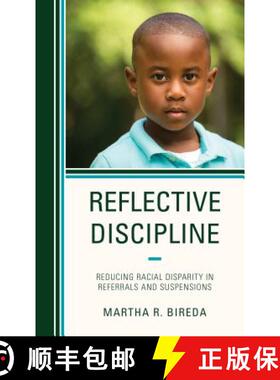 预订 Reflective Discipline : Reducing Racial Disparity in Referrals and Suspensions [9781475849035]