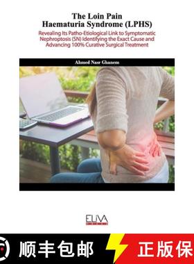 预订 The Loin Pain Haematuria Syndrome (LPHS): Revealing its patho-etiological link to symptomatic ne... [9781636480879]