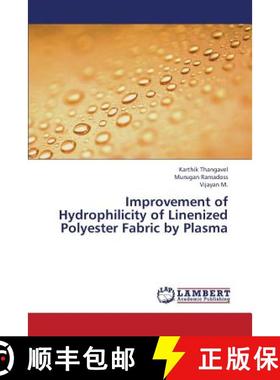 预订 Improvement of Hydrophilicity of Linenized Polyester Fabric by Plasma [9783659423178]
