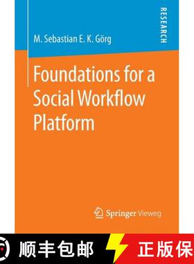 【3-4周达】Foundations for a Social Workflow Platform (1st ed. 2016) (1st ed. 2016) [9783658135324]