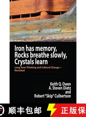 预订 Iron Has Memory, Rocks Breathe Slowly, Crystals Learn: Long Term Thinking and Cultural Change-Re... [9781938158124]