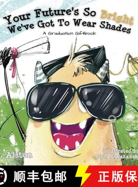 预订 Your Future's So Bright We've Got To Wear Shades: A Graduation Gift Book [9798987682791]