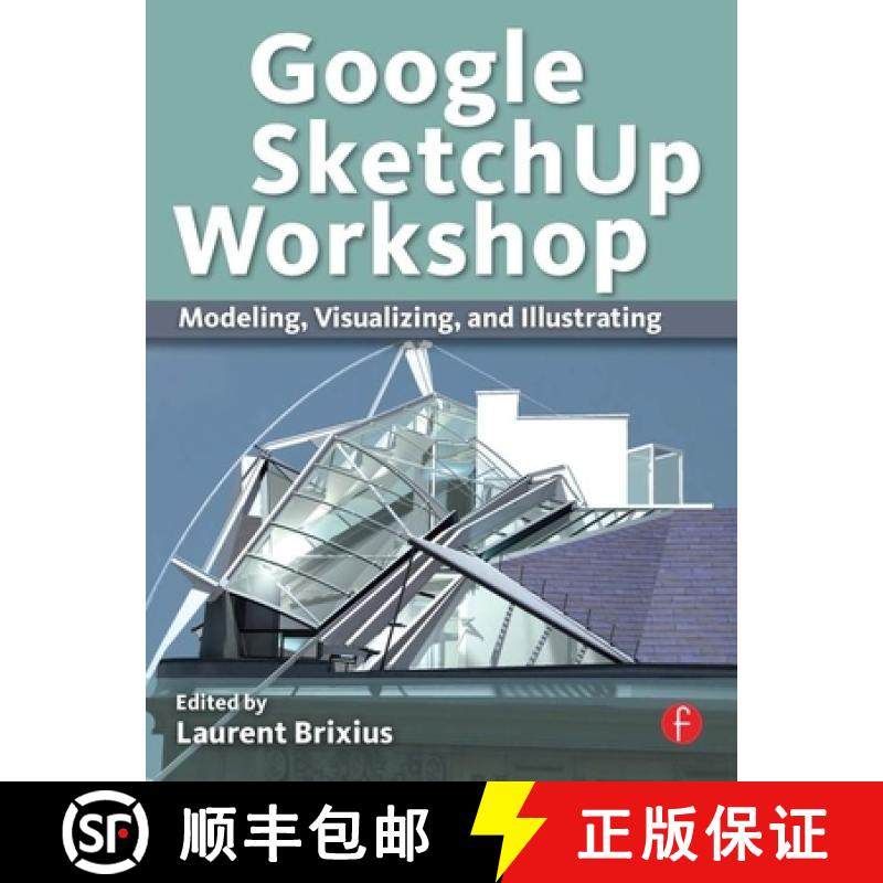 【3-4周达】Google Sketchup Workshop: Modeling, Visualizing, and Illustrating [9780240816272]
