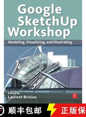 【3-4周达】Google Sketchup Workshop: Modeling, Visualizing, and Illustrating [9780240816272]