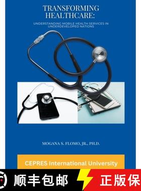 【3-4周达】Transforming Healthcare: Understanding Mobile Health Services in Underdeveloped Nations [9798223873761]